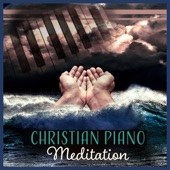 Christian Piano Meditation: Musica di preghiera, culto strumentale, solo con Gesù, pianoforte spirituale artwork