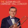 The Glenn Miller Carnegie Hall Concert (Live) album lyrics, reviews, download