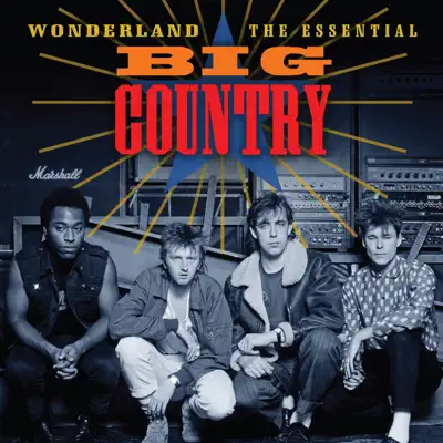 Wonderland (The Essential Big Country) - Big Country