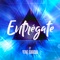 Entrégate - Yenz Garcia lyrics
