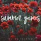 Summer Games (Acoustic Piano) - Bailey Rushlow lyrics