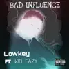 Bad Influence (feat. Kid Eazy) - Single album lyrics, reviews, download