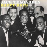Jack Teagarden - Happy Days: My Time with Louis artwork