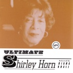 Ultimate Shirley Horn ((Selected by Diana Krall))