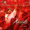 Paalinchara Pilloda (From "Adirindhi") - Single album lyrics, reviews, download