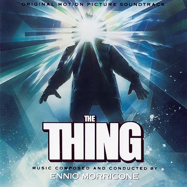 The Thing (Original Motion Picture Soundtrack) - Ennio Morricone