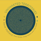 Uncharted Territories (feat. Evan Parker, Craig Taborn & Ches Smith) artwork