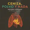 Stream & download Ceniza, polvo y nada (feat. The Noises & Eric Jiménez) - Single