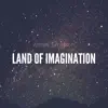 Stream & download Land of Imagination - Single