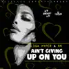 Stream & download Aint Giving Up On You (feat. RR) - Single