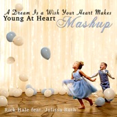 A Dream Is a Wish Your Heart Makes / Young at Heart (Mash-Up) [feat. Julissa Ruth] artwork