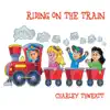 Riding on the Train album lyrics, reviews, download