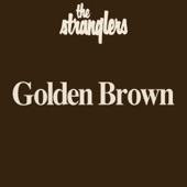 Golden Brown by The Stranglers