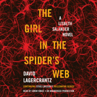 David Lagercrantz - The Girl in the Spider's Web: A Lisbeth Salander novel, continuing Stieg Larsson's Millennium Series (Unabridged) artwork