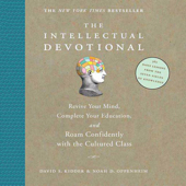 The Intellectual Devotional - David S. Kidder & Noah D. Oppenheim