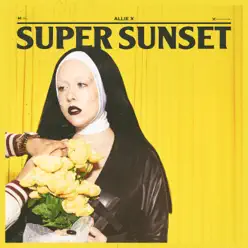 Super Sunset - Allie X