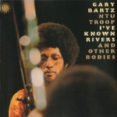 I've Known Rivers by Gary Bartz