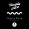 Ghetto Track (feat. Enrique Ramil) - Vanilla Ace lyrics