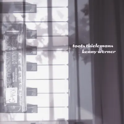 Toots Thielemans & Kenny Werner - Toots Thielemans