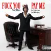 F**k You Pay Me (feat. DJ Quiktunes) - Single album lyrics, reviews, download