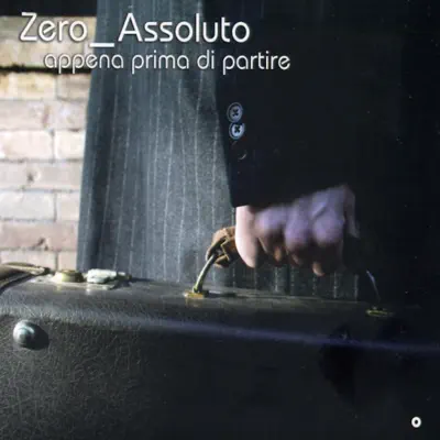 Appena Prima Di Partire - Zero Assoluto