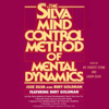 Silva Mind Control Method Of Mental Dynamics (Abridged) - Jose Silva