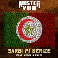 3Arbi Fi Bérize (feat. Balti & Apoka) - Single - Mister You 3Arbi Fi Bérize (feat. Balti & Apoka) - Single - Mister You