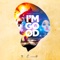 I'm Good (feat. Patrice Roberts) - Teddy Rhymez lyrics