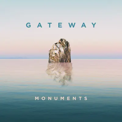 Monuments - Gateway Worship