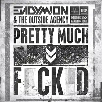 Pretty Much F****d - Single by Endymion & The Outside Agency album reviews, ratings, credits