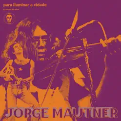 Para Iluminar a Cidade - Jorge Mautner