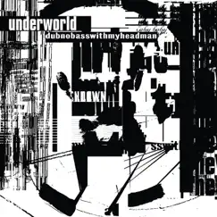 Dubnobasswithmyheadman (20th Anniversary Remaster) by Underworld album reviews, ratings, credits