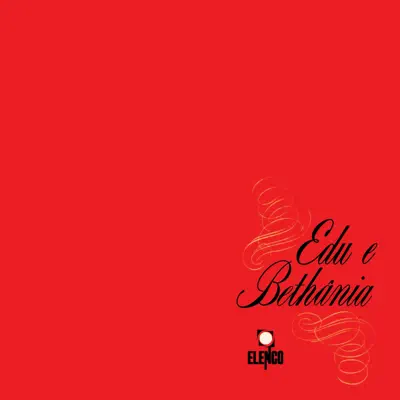 Edu e Bethânia - Edu Lobo