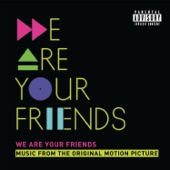 We Are Your Friends (Music From the Original Motion Picture) [Deluxe] artwork