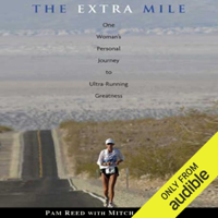 Pam Reed - The Extra Mile: One Woman's Personal Journey to Ultrarunning Greatness (Unabridged) artwork