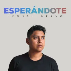Esperándote - Single - Leonel Bravo Esperándote - Single - Leonel Bravo