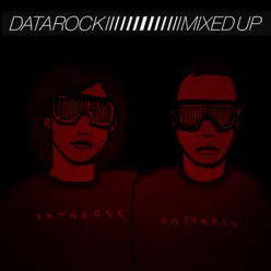 Mixed Up (Exclusive Remixes) - Datarock