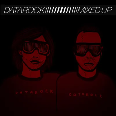 Mixed Up (Exclusive Remixes) - Datarock