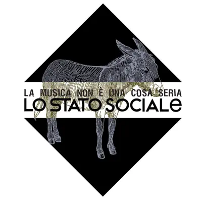 La Musica Non E' Una Cosa Seria - Single - Lo Stato Sociale La Musica Non E' Una Cosa Seria - Single - Lo Stato Sociale