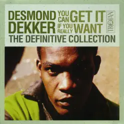 The Definitive Collection: You Can Get It If You Really Want - Desmond Dekker