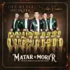 Matar O Morir (feat. La Séptima Banda) - Single album lyrics, reviews, download