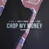 Chop My Money (feat. Krept & Konan, Loski & ZieZie) [The Remixes] - Single album lyrics, reviews, download