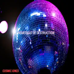 Heartbeat of Destruction - Single by Cosmic Jones album reviews, ratings, credits