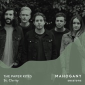 St. Clarity (Mahogany Sessions) by The Paper Kites