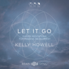 Let it Go Guided Meditations for Mindful Detachment - Kelly Howell
