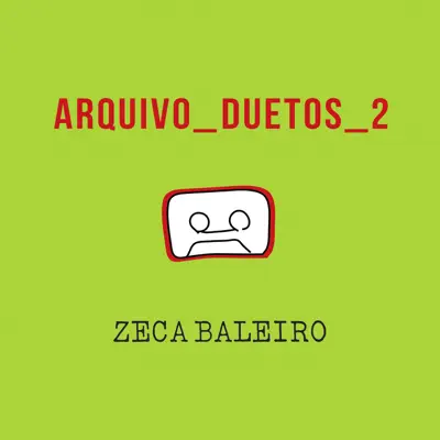 Arquivo Duetos 2 - Zeca Baleiro