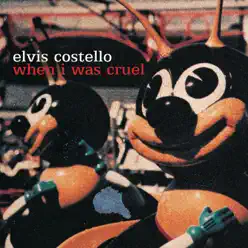 When I Was Cruel - Elvis Costello