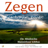 Zegen Komt Van Boven (feat. Martin Zonnenberg & Joost van Belzen & Peter Wildeman) - Christelijk Sliedrechts Mannenkoor Ichthus