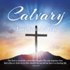 Calvary: Love Found a Way