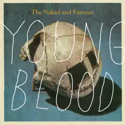 Young Blood - Single - The Naked and Famous